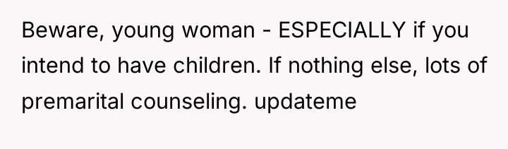 Beware, young woman - ESPECIALLY if you intend to have...