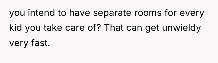 you intend to have separate rooms for every kid you...