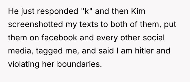 He just responded "k" and then Kim screenshotted my texts...