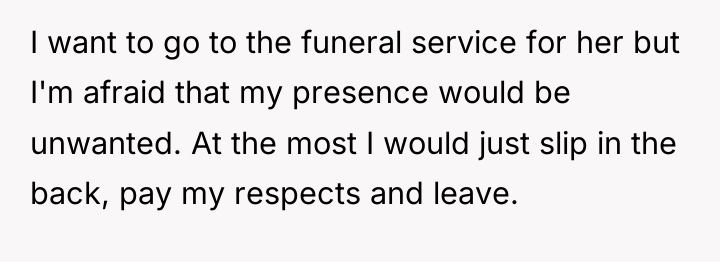 I want to go to the funeral service for her...