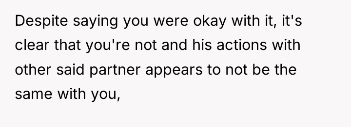Despite saying you were okay with it, it's clear that...