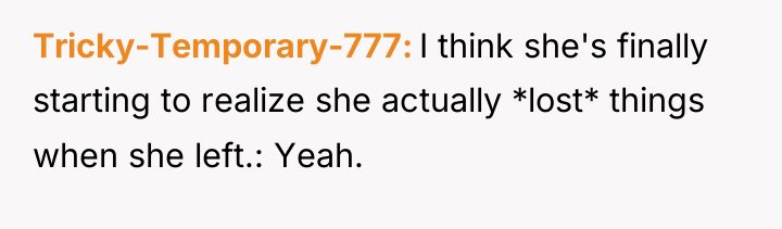 Tricky-Temporary-777 I think she's finally starting to realize she actually...