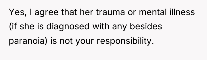 Yes, I agree that her trauma or mental illness (if...