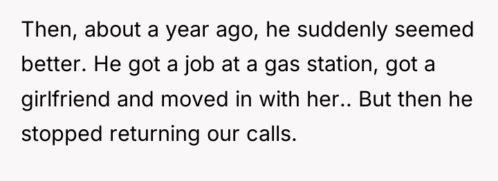 Then, about a year ago, he suddenly seemed better. He...