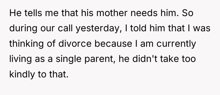 He tells me that his mother needs him. So during...
