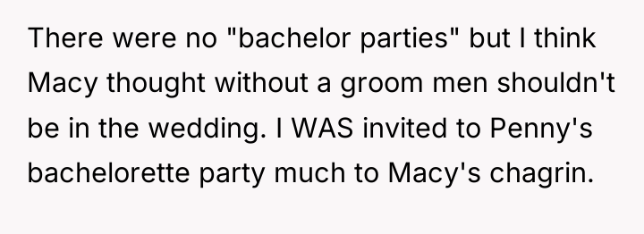 There were no "bachelor parties" but I think Macy thought...