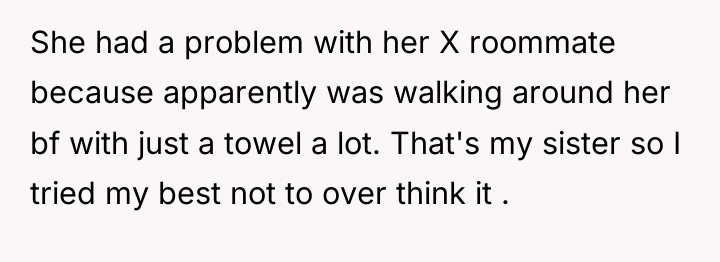 She had a problem with her X roommate because apparently...