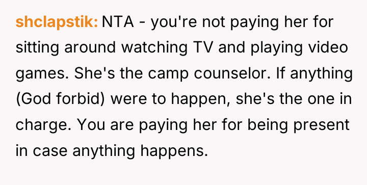 shclapstik NTA - you're not paying her for sitting around...