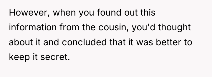 However, when you found out this information from the cousin,...