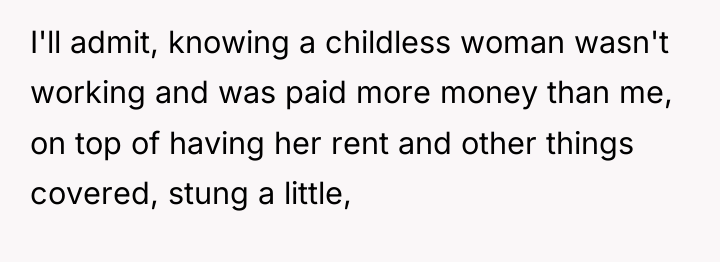 I'll admit, knowing a childless woman wasn't working and was...