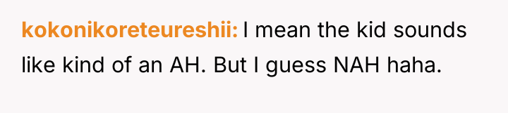 kokonikoreteureshii I mean the kid sounds like kind of an...