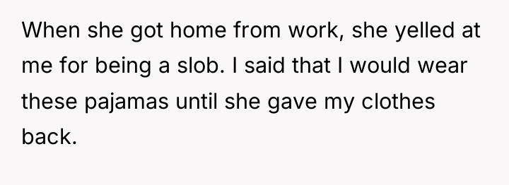 When she got home from work, she yelled at me...