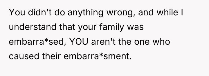 You didn't do anything wrong, and while I understand that...