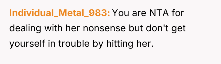 Individual_Metal_983 You are NTA for dealing with her nonsense but...