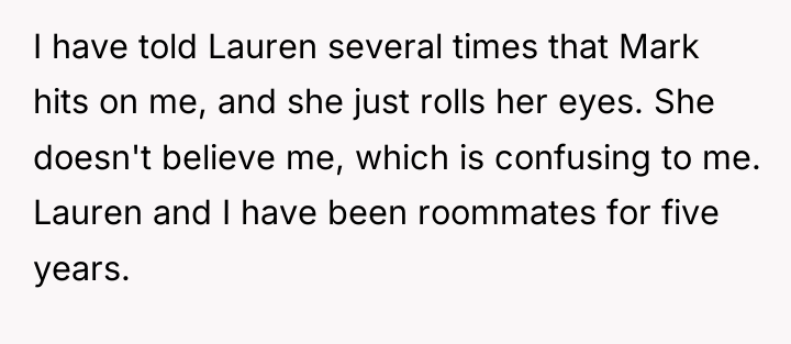 I have told Lauren several times that Mark hits on...