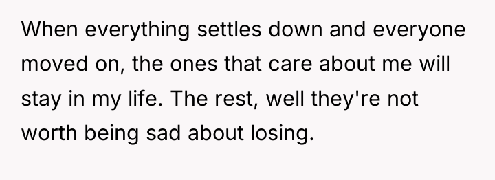 When everything settles down and everyone moved on, the ones...