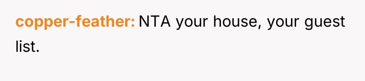 copper-feather NTA your house, your guest list.
