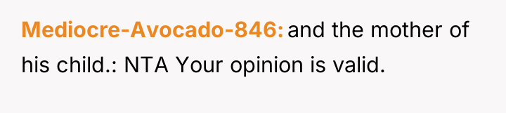 Mediocre-Avocado-846 and the mother of his child.: NTA Your opinion...