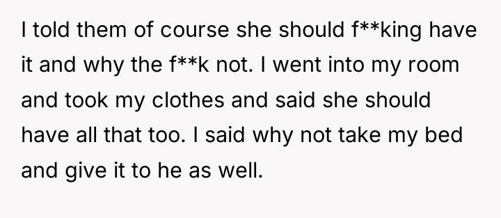 I told them of course she should f**king have it...