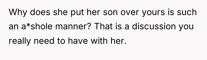 Why does she put her son over yours is such...