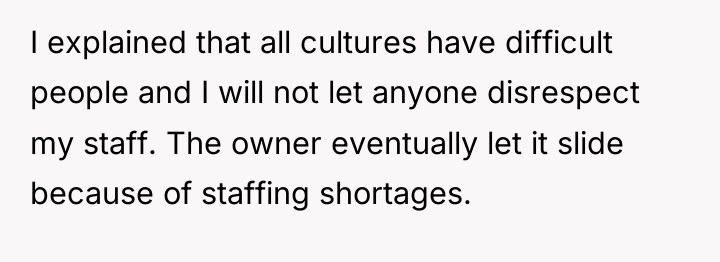 I explained that all cultures have difficult people and I...