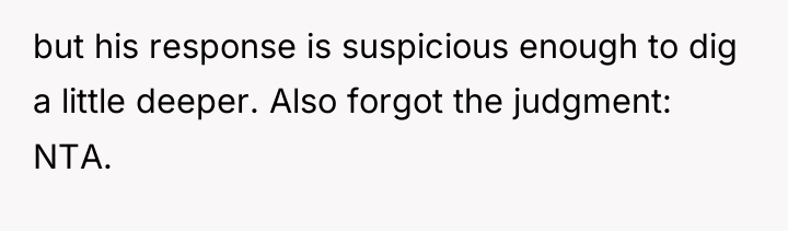 but his response is suspicious enough to dig a little...