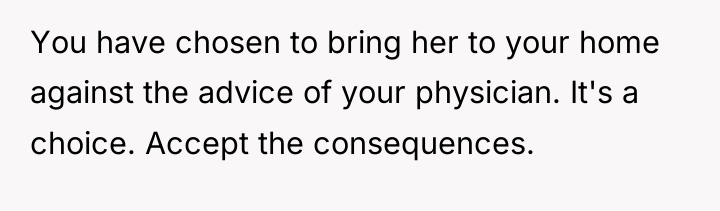 You have chosen to bring her to your home against...