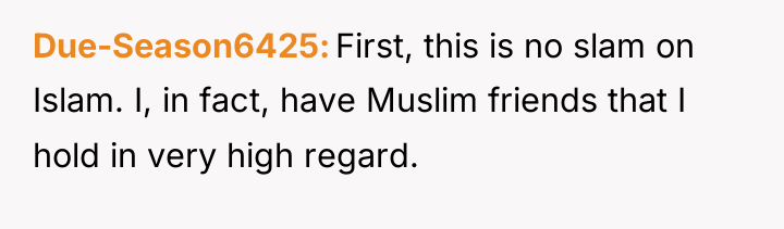 Due-Season6425 First, this is no slam on Islam. I, in...