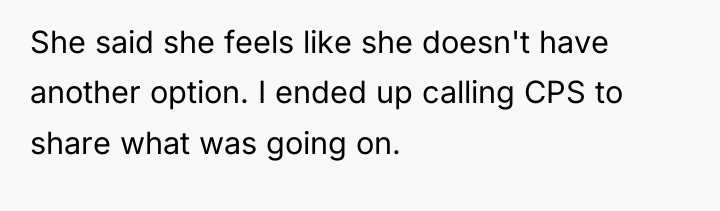 She said she feels like she doesn't have another option....