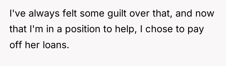 I've always felt some guilt over that, and now that...