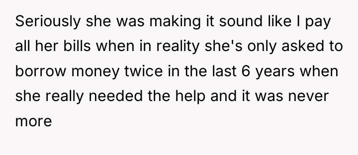 Seriously she was making it sound like I pay all...