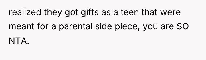 realized they got gifts as a teen that were meant...