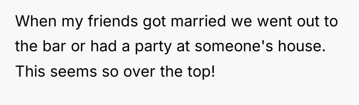 When my friends got married we went out to the...