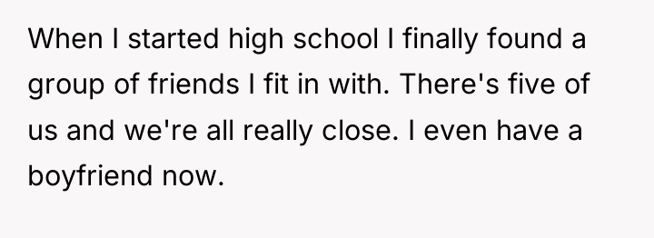 When I started high school I finally found a group...