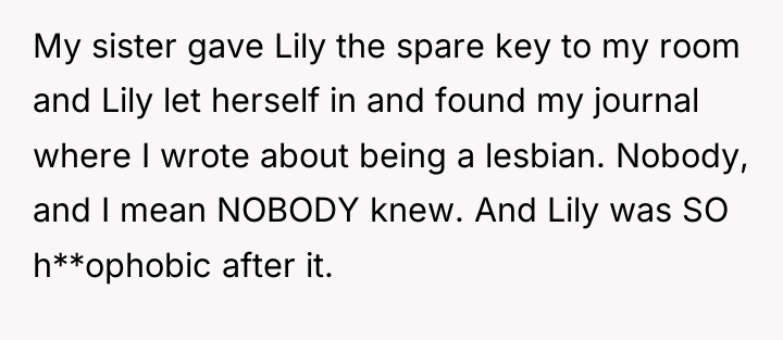 My sister gave Lily the spare key to my room...