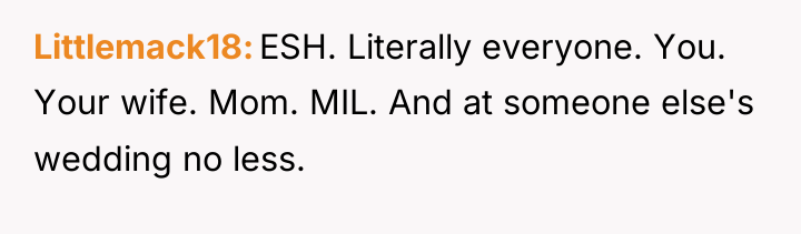 Littlemack18 ESH. Literally everyone. You. Your wife. Mom. MIL. And...