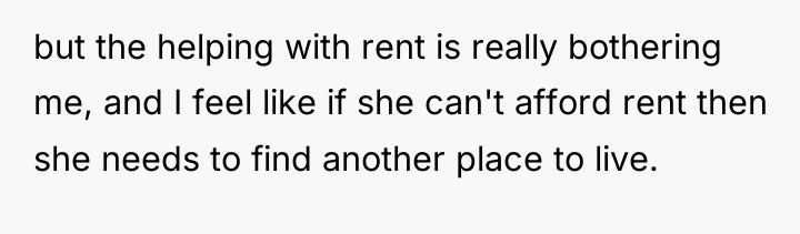 but the helping with rent is really bothering me, and...
