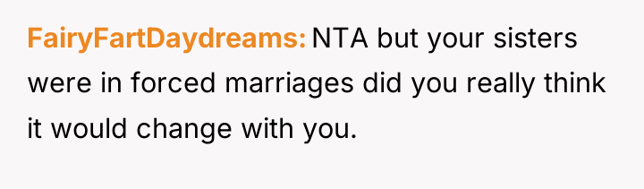 FairyFartDaydreams NTA but your sisters were in forced marriages did...