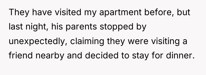 They have visited my apartment before, but last night, his...
