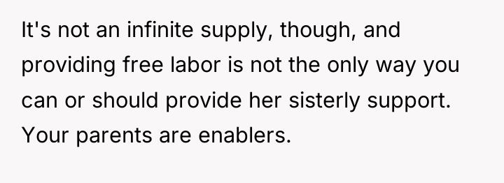 It's not an infinite supply, though, and providing free labor...