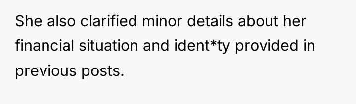 She also clarified minor details about her financial situation and...
