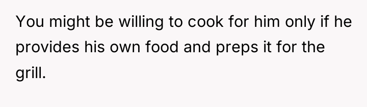 You might be willing to cook for him only if...
