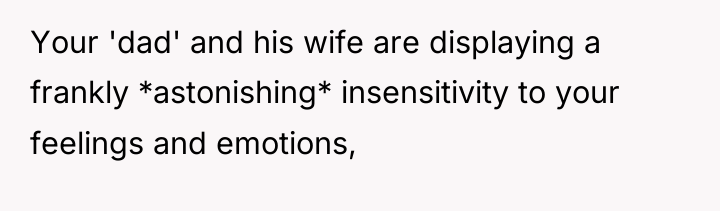 Your 'dad' and his wife are displaying a frankly *astonishing*...