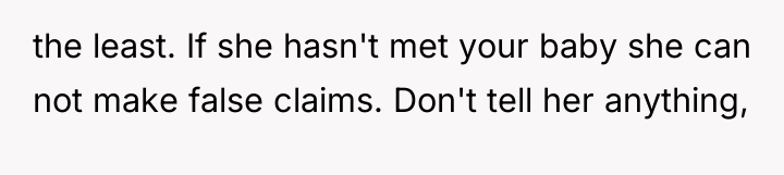 the least. If she hasn't met your baby she can...
