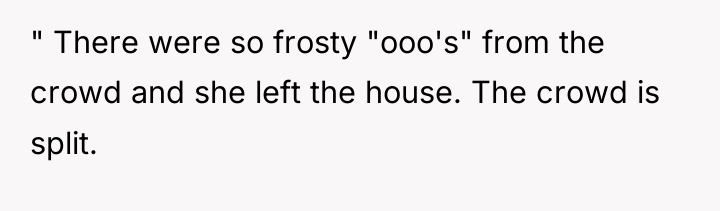 " There were so frosty "ooo's" from the crowd and...