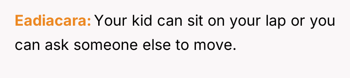 Eadiacara Your kid can sit on your lap or you...