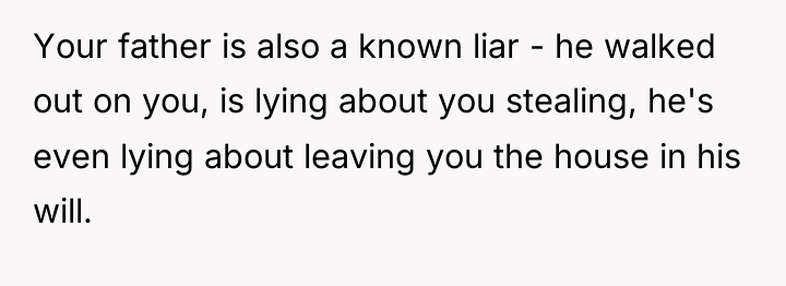 Your father is also a known liar - he walked...