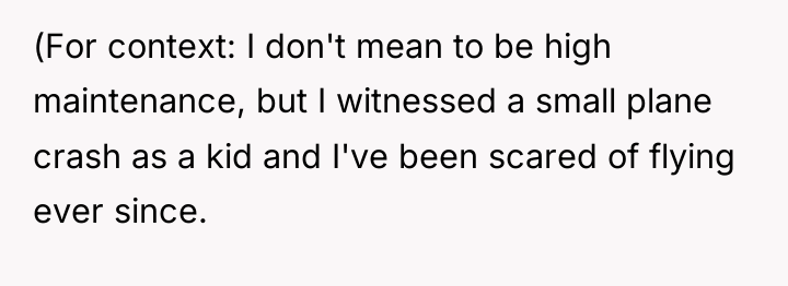 (For context: I don't mean to be high maintenance, but...