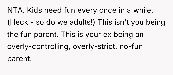 NTA. Kids need fun every once in a while. (Heck...