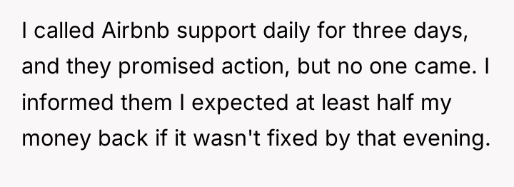 I called Airbnb support daily for three days, and they...